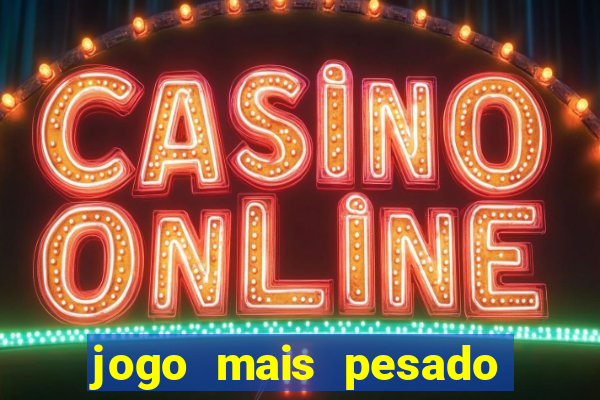 jogo mais pesado da play store
